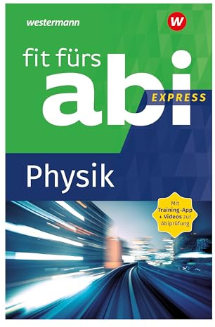 Fit fürs Abi Express: Physik