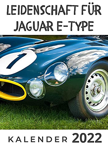 Leidenschaft für Jaguar E-Type: Kalender 2022