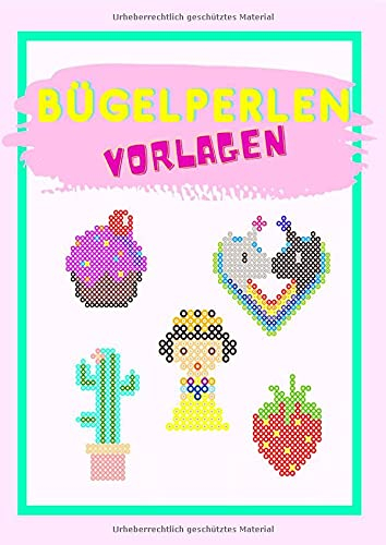 Bügelperlen Vorlagen: Das Bügelperlen Vorlagenbuch für Mädchen | Vorlagen für Bügelperlen Platten | Bastelbuch für Mädchen