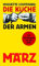 Die Küche der Armen: Mit 300 Rezepten aus aller Welt