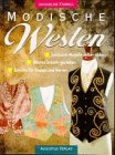 Modische Westen : Exklusive Modelle selber nähen. Westen kreativ gestalten. Schnitte für Damen und Herren.