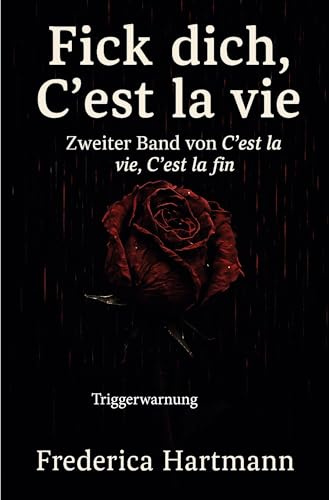 Fick dich, C´est la vie: Zweiter Band von C´est la vie, C´est la fin