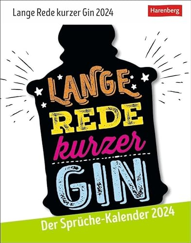 Lange Rede kurzer Gin Tagesabreißkalender 2024. Lustiger Tageskalender mit originellen Sprüchen. Humorvoller Tischkalender mit Lebensmottos. mit witzigen Weisheiten: Der Sprüche-Kalender