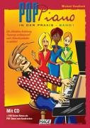Pop Piano in der Praxis - Band 1: Die Pop Klavierschule - Songs professionell nach Akkordsymbolen spielen und begleiten