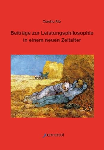 Beiträge zur Leistungsphilosophie in einem neuen Zeitalter