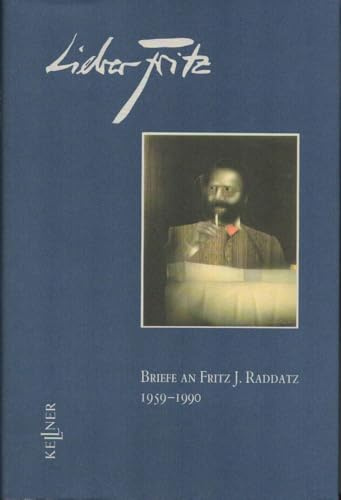 Lieber Fritz. Briefe an Fritz J. Raddatz 1959-1990