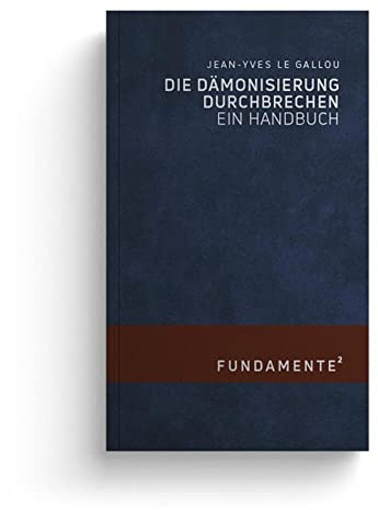 Die Dämonisierung durchbrechen: Ein Handbuch (FUNDAMENTE)
