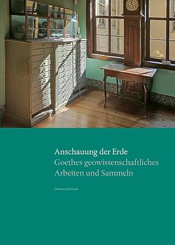 Anschauung der Erde: Goethes geowissenschaftliches Arbeiten und Sammeln (Parerga und Paratexte)