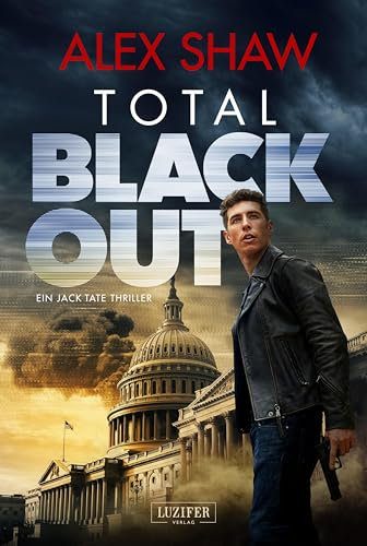 TOTAL BLACKOUT: Thriller (Jake Tate Thriller, Band 1)