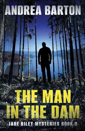 The Man in the Dam (The Jade Riley Mysteries, Band 3)