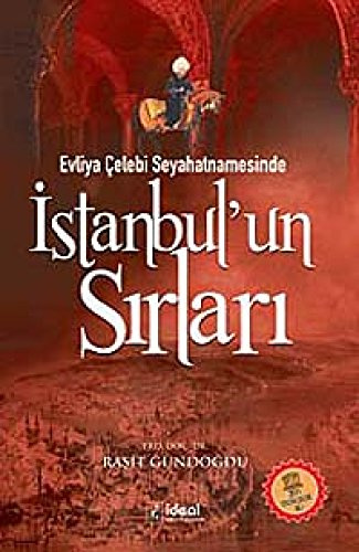 Evliya Celebi Seyahatnamesinde Istanbulun Sirlari