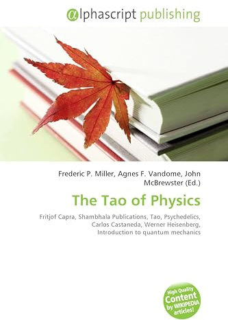 The Tao of Physics: Fritjof Capra, Shambhala Publications, Tao, Psychedelics, Carlos Castaneda, Werner Heisenberg, Introduction to quantum mechanics