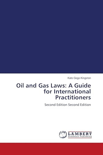 Oil and Gas Laws: A Guide for International Practitioners: Second Edition Second Edition