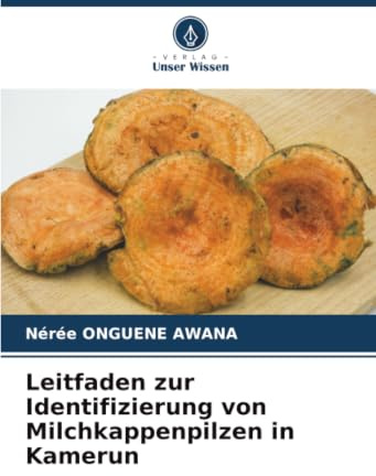 Leitfaden zur Identifizierung von Milchkappenpilzen in Kamerun