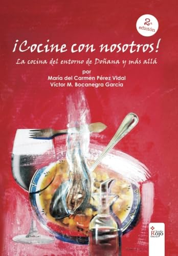 ¡Cocine con nosotros!: La cocina del entorno de Doñana y más allá (NOVELA)