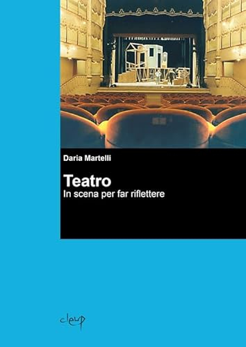 Teatro. In scena per far riflettere (Musica. Discipline dello spettacolo)