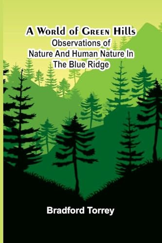 A world of green hills: Observations of nature and human nature in the Blue Ridge