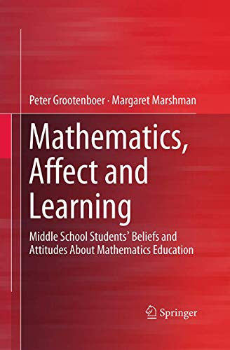 Mathematics, Affect and Learning: Middle School Students’ Beliefs and Attitudes About Mathematics Education (Springerbriefs in Education)