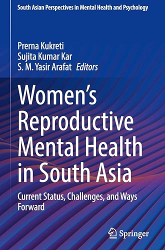 Women's Reproductive Mental Health in South Asia: Current Status, Challenges, and Ways Forward (South Asian Perspectives in Mental Health and Psychology)