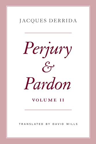 Perjury and Pardon, Volume II (The Seminars of Jacques Derrida)
