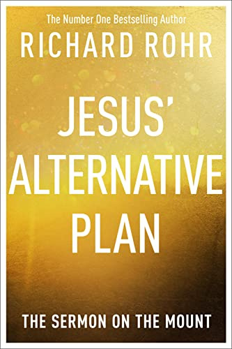 Jesus` Alternative Plan – The Sermon on the Mount