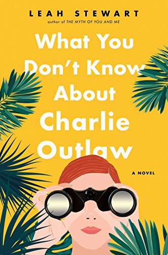 What You Don't Know About Charlie Outlaw: A Novel