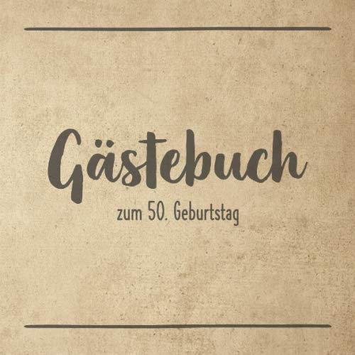 Gästebuch zum 50. Geburtstag: Album Erinnerungsbuch I Geschenkidee runder Geburtstag I Innenseiten schlicht minimal I Softcover quadratisch I Vintage Look