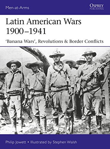 Latin American Wars 1900–1941: Banana Wars, Border Wars & Revolutions