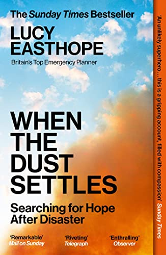 When the Dust Settles: The gripping behind-the-scenes memoir from the UK's top disaster planner - A SUNDAY TIMES BESTSELLER