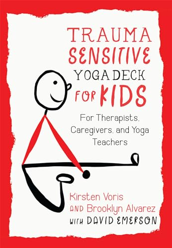 Trauma-Sensitive Yoga Deck for Kids: For Therapists, Caregivers, and Yoga Teachers