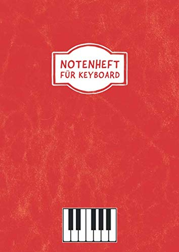 Notenheft Für Keyboard: DIN A4 | Notenheft für Kinder und Anfänger | Piano Klaviernoten | Blanko Klavier Notenbuch | Schule | Mit Hilfslinien | 100 Seiten | Rot