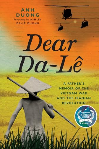 Dear Da-Lê: A Father's Memoir of the Vietnam War and the Iranian Revolution