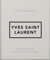 The Little Guide to Yves Saint Laurent: Style to Live by (Little Books of Fashion, 6)