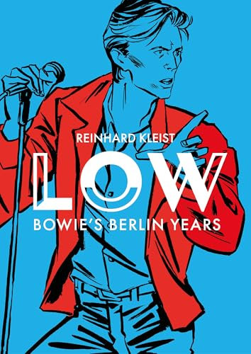 LOW: Bowie's Berlin Years (Graphic Biography)