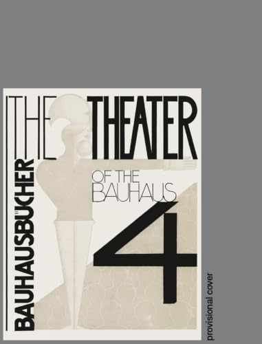 The Theater of the Bauhaus: Bauhausbücher 4