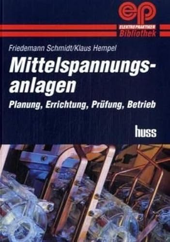 Mittelspannungsanlagen: Planung, Errichtung, Prüfung, Betrieb