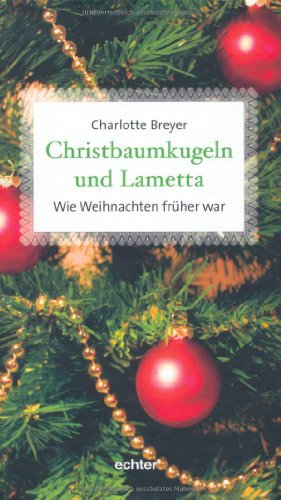 Christbaumkugeln und Lametta: Wie Weihnachten früher war