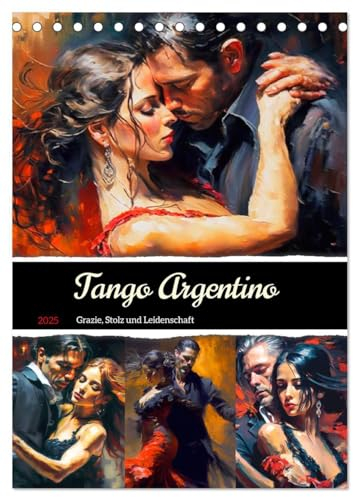Tango Argentino. Grazie, Stolz und Leidenschaft (Tischkalender 2025 DIN A5 hoch), CALVENDO Monatskalender