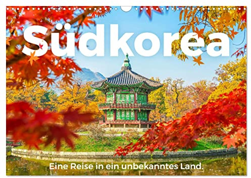 Südkorea - Eine Reise in ein unbekanntes Land. (Wandkalender 2026 DIN A3 quer), CALVENDO Monatskalender: Entdecken Sie die faszinierenden Fotografien ... jeden Monat aufs Neue. (CALVENDO Orte)
