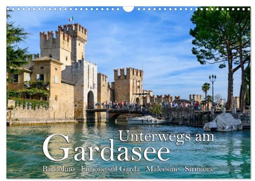 Unterwegs am Gardasee (Wandkalender 2026 DIN A3 quer), CALVENDO Monatskalender: Dieser oberitalienische See ist ein Traumziel für Wassersportler, ... und Kulturinteressierte (CALVENDO Orte)