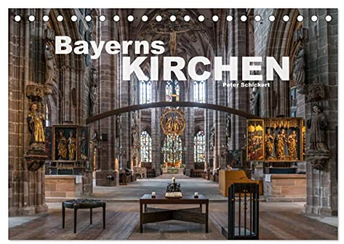 Bayerns Kirchen (Tischkalender 2026 DIN A5 quer), CALVENDO Monatskalender: 12 der schönsten Kirchen im Bundesland Bayern (CALVENDO Orte)