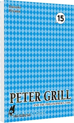 Peter Grill and the Philosopher's Time 15: Die ultimative Harem-Comedy – Der Manga zum Ecchi-Anime-Hit!