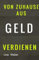 Von Zuhause aus Geld verdienen: Welche Top Quellen, für Sofort Geld im Internet verdienen gibt es?
