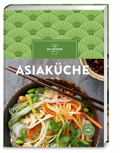 Asiaküche: Über 100 einfache Rezepte für jeden Tag – authentische Geschmackserlebnisse mit leicht erhältlichen Zutaten.
