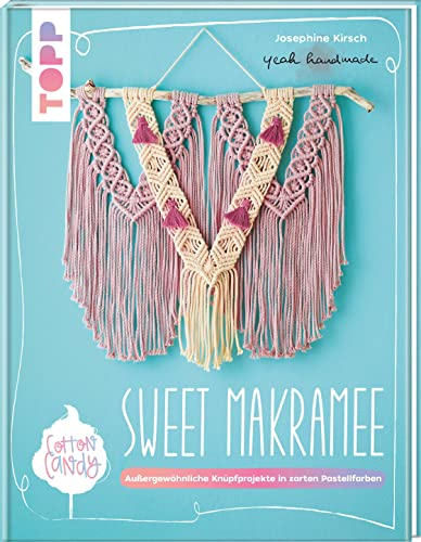 Sweet Makramee: Außergewöhnliche Knüpfprojekte in zarten Pastellfarben