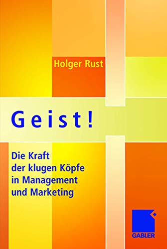 Geist!: Die Kraft der Klugen Köpfe in Management und Marketing (German Edition)