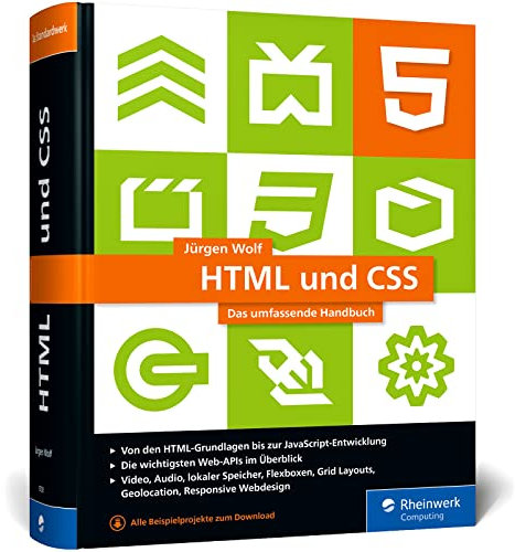HTML und CSS: Das umfassende Handbuch zum Lernen und Nachschlagen. Inkl. JavaScript, Responsive Webdesign, React und Angular u. v. m.