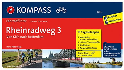 Rheinradweg 3 - Von Köln nach Rotterdam: Fahrradführer mit 10 Tagesetappen, GPX-Daten zum Download und Routenkarten im optimalen Maßstab. (KOMPASS Fahrradführer, Band 6274)