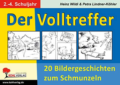 Übungsheft 'Der Volltreffer' – 48 Seiten lustige Bildergeschichten für kreatives Schreiben in Klasse 2-4: 20 Bildergeschichten zum Schmunzeln