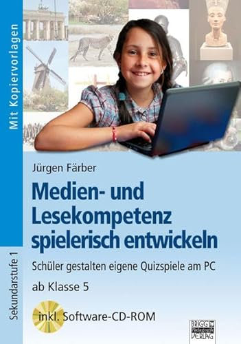 Medien- und Lesekompetenz spielerisch entwickeln: Schüler gestalten ihre eigenen Quizspiele am PC / ab Klasse 5